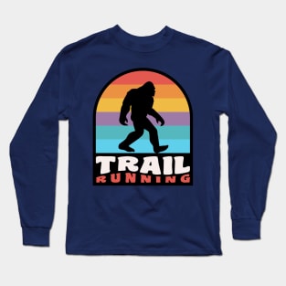 Trail Running Bigfoot Sasquatch Trail Runner Ultra Running Long Sleeve T-Shirt